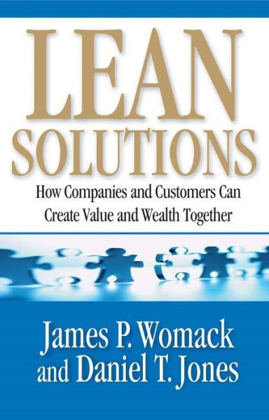 Lean Solutions: How Companies and Customers Can Create Value and Wealth Together - James P. Womack - Books - Free Press - 9780743277792 - August 18, 2015