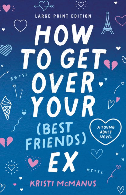 Cover for Kristi McManus · How to Get Over Your (Best Friend's) Ex: (Paperback Book) [Large Print edition] (2024)