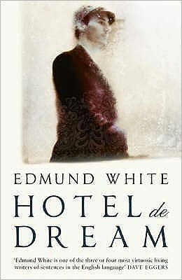 Cover for Edmund White · Hotel de Dream (Paperback Book) [1. wydanie] (2008)