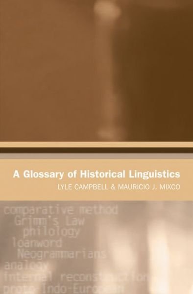 Cover for Lyle Campbell · A Glossary of Historical Linguistics - Glossaries in Linguistics (Paperback Bog) (2007)