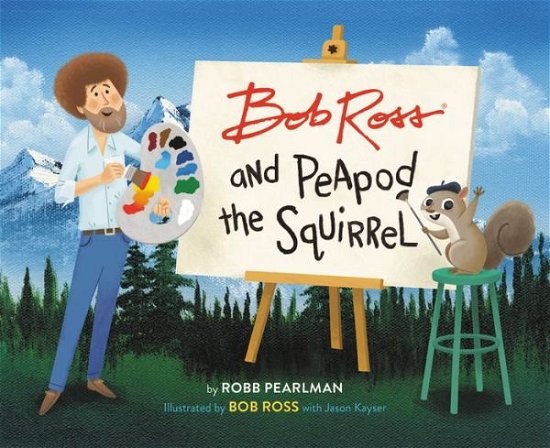 Cover for Robb Pearlman · Bob Ross and Peapod the Squirrel (Innbunden bok) (2019)