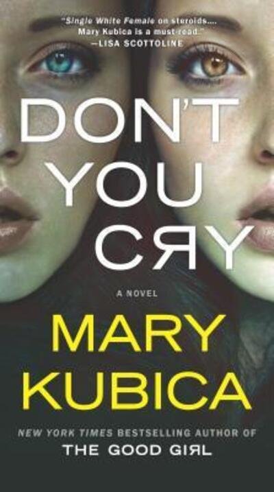 Cover for Mary Kubica · Don't You Cry (Book) (2018)