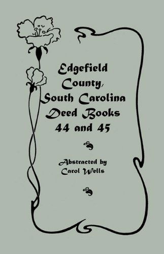 Cover for Carol Wells · Edgefield County, South Carolina Deed Books 44 and 45, Recorded 1829-1832 (Pocketbok) (2009)