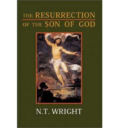 Cover for N. T. Wright · The Resurrection of the Son of God (Christian Origins and the Question of God, Vol. 3) (Pocketbok) (2003)