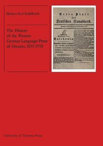 Cover for Herbert Karl Kalbfleisch · The history of the pioneer German language press of Ontario, 1835-1918. (Bog) (1968)