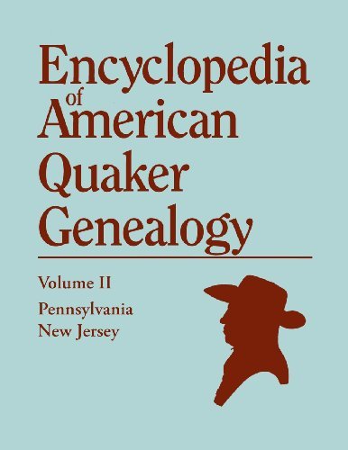 Encyclopedia of American Quaker Genealogy, Vol. 2: New Jersey and Pennsylvania Monthly Meetings - William W. Hinshaw - Books - Genealogical Publishing Company - 9780806301792 - February 6, 2014