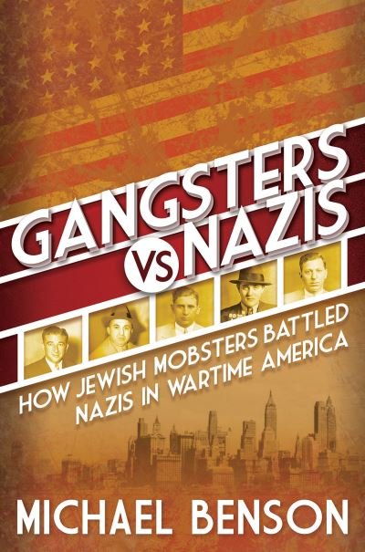 Cover for Michael Benson · Gangsters vs. Nazis (Hardcover bog) (2022)