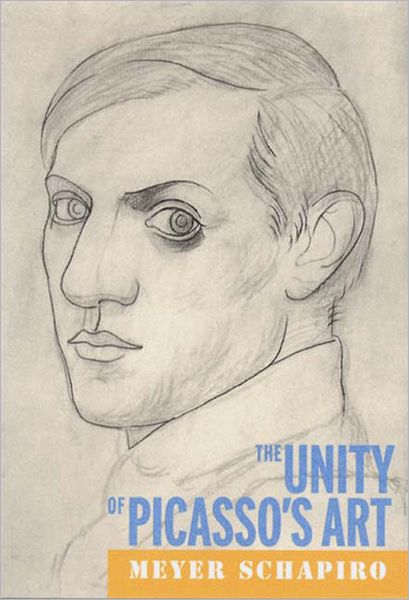 Cover for Meyer Schapiro · Unity of Picasso's Art (Hardcover Book) (2000)