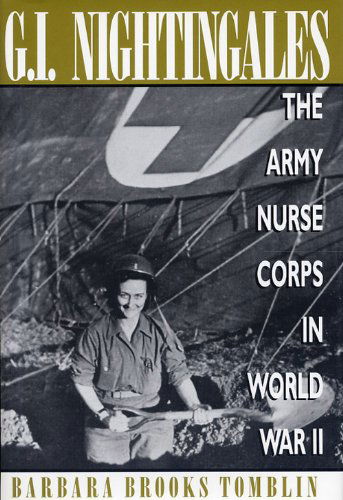 Cover for Barbara Brooks Tomblin · G.I. Nightingales: The Army Nurse Corps in World War II (Paperback Book) [First Thus edition] (2003)