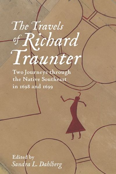 Cover for Richard Traunter · The Travels of Richard Traunter: Two Journeys through the Native Southeast in 1698 and 1699 - Early American Histories (Paperback Book) (2022)