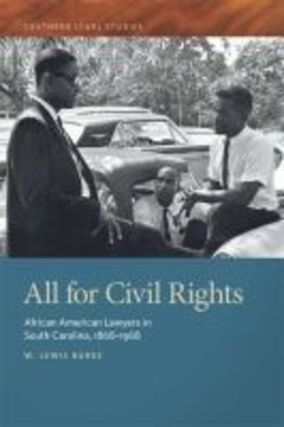Cover for W. Lewis Burke · All for Civil Rights: African American Lawyers in South Carolina, 1868–1968 - Southern Legal Studies (Paperback Book) (2019)