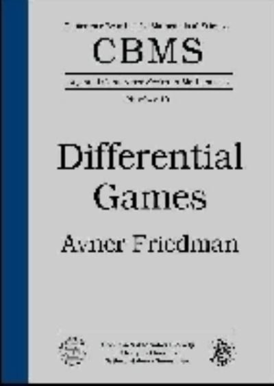 Cover for Avner Friedman · Differential Games - CBMS Regional Conference Series in Mathematics (Paperback Book) (2005)
