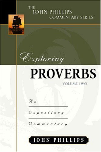 Cover for John Phillips · Exploring Proverbs: An Expository Commentary - John Phillips Commentary (Hardcover Book) (2002)