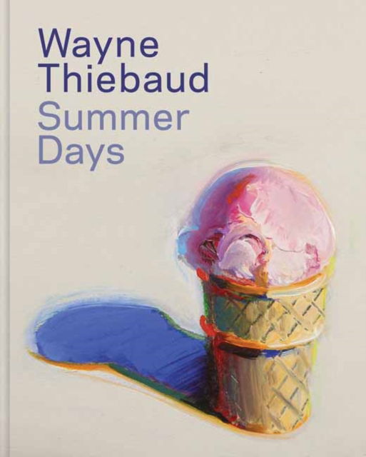 Wayne Thiebaud: Summer Days - Stephen A. Nash - Bücher - Rizzoli International Publications - 9780847847792 - 18. Februar 2025