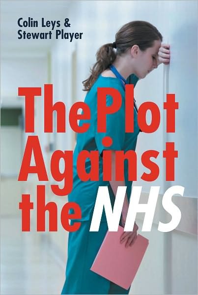 Cover for Stewart Player · The Plot Against the NHS (Paperback Book) (2011)