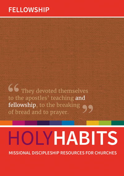 Holy Habits: Fellowship: Missional discipleship resources for churches - Holy Habits - Neil Johnson - Libros - BRF (The Bible Reading Fellowship) - 9780857466792 - 19 de enero de 2018