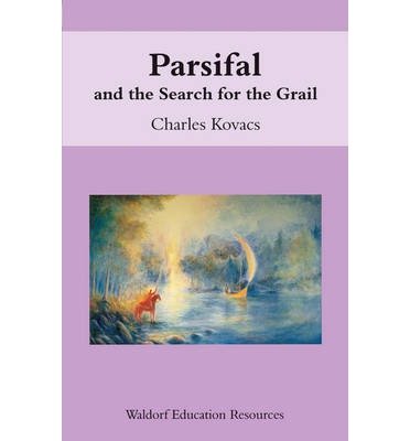 Cover for Charles Kovacs · Parsifal: And the Search for the Grail - Waldorf Education Resources (Paperback Bog) [2 Revised edition] (2002)