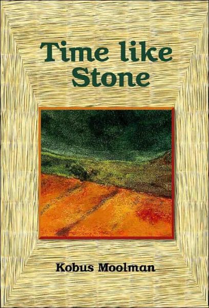 Cover for Kobus Moolman · Time like stone (Paperback Book) (2001)