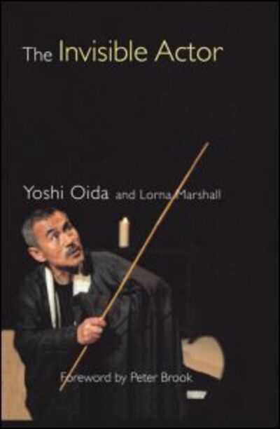 The Invisible Actor - Lorna Marshall Yoshi Oida - Books - Taylor and Francis - 9780878300792 - December 10, 1997