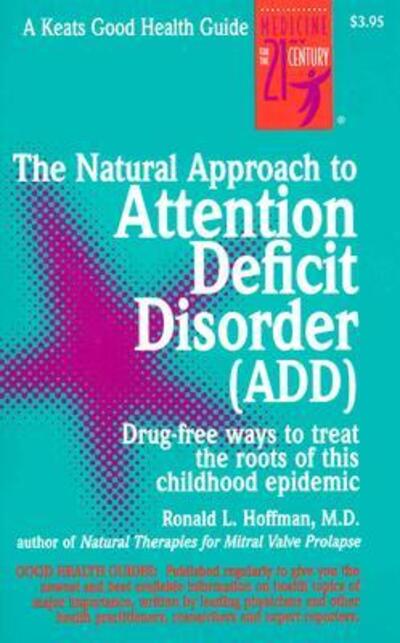 The Natural Approach to Attention Deficit Disorder (ADD) - Ronald Hoffman - Books - Keats Pub Inc - 9780879837792 - May 16, 1997