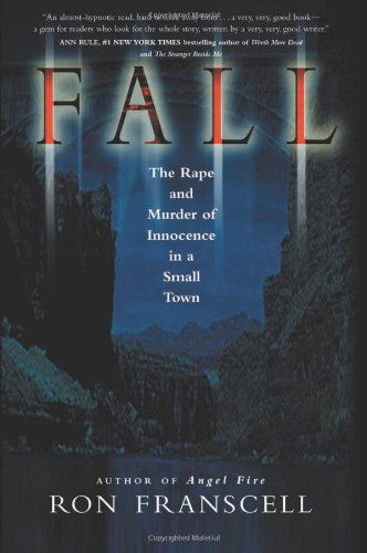 Cover for Ron Franscell · Fall: The Rape and Murder of Innocence in a Small Town (Hardcover Book) (2006)