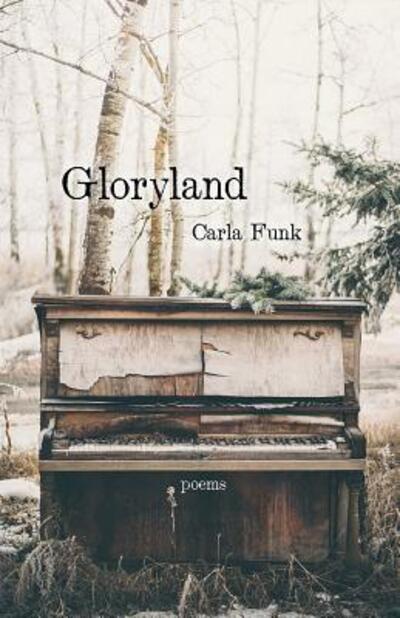 Cover for Carla Funk · Gloryland (Paperback Book) (2016)