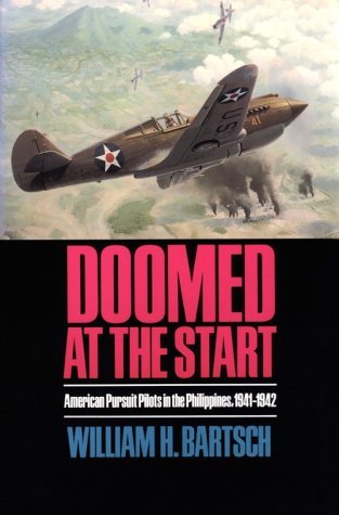 Cover for William H. Bartsch · Doomed at the Start: American Pursuit Pilots in the Philippines, 1941-1942 - Texas A &amp; M University Military History (Paperback Book) (1992)