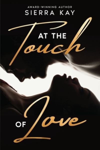 Cover for Sierra Kay · At the Touch of Love (Paperback Book) (2017)