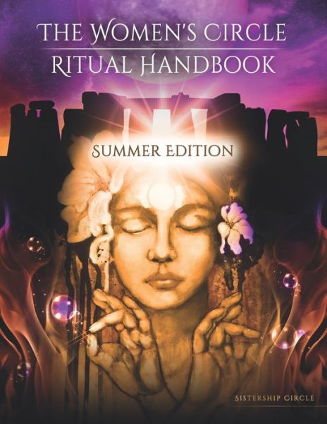 The Women's Circle Ritual Handbook - Sistership Circle - Książki - Sistership Circle - 9780991483792 - 22 maja 2020