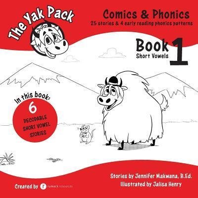 Cover for Rumack Resources · The Yak Pack : Comics &amp; Phonics : Book 1 Learn to read decodable short vowel words (Pocketbok) (2017)