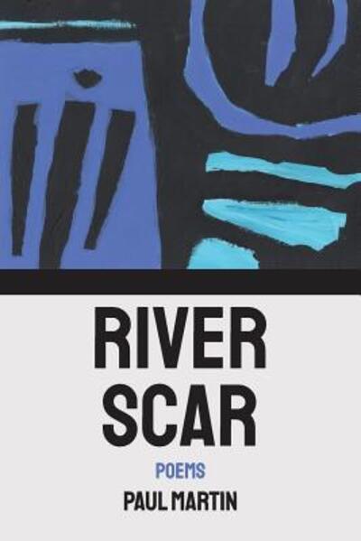 River Scar - Paul Martin - Bøger - Grayson Books - 9780999432792 - 10. juni 2019