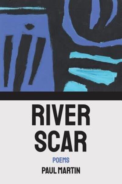 Cover for Paul Martin · River Scar (Paperback Book) (2019)