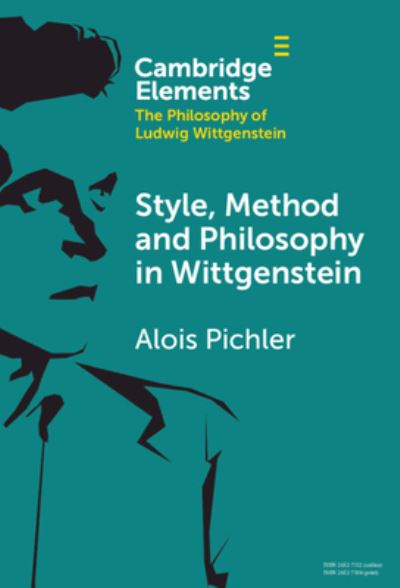 Cover for Pichler, Alois (Universitetet i Bergen, Norway) · Style, Method and Philosophy in Wittgenstein - Elements in the Philosophy of Ludwig Wittgenstein (Hardcover Book) (2023)