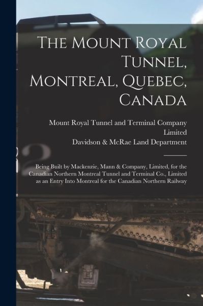 Cover for Mount Royal Tunnel and Terminal Company · The Mount Royal Tunnel, Montreal, Quebec, Canada (Paperback Book) (2021)