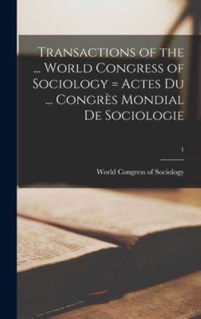 Cover for World Congress of Sociology · Transactions of the ... World Congress of Sociology = Actes Du ... Congre?s Mondial De Sociologie; 1 (Gebundenes Buch) (2021)