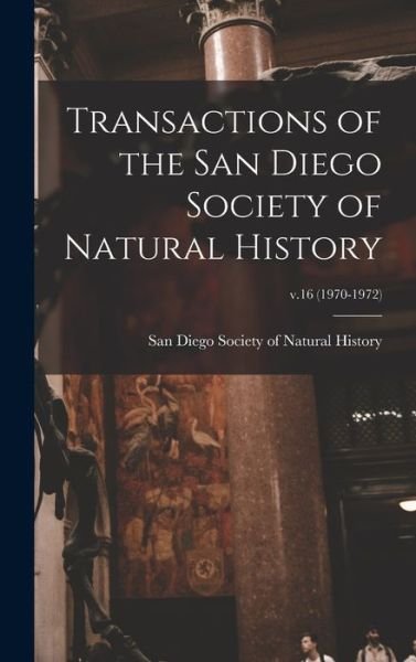 Cover for San Diego Society of Natural History · Transactions of the San Diego Society of Natural History; v.16 (1970-1972) (Hardcover bog) (2021)