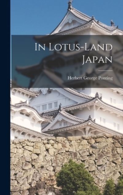 Cover for Ponting Herbert George · In Lotus-Land Japan (Buch) (2022)