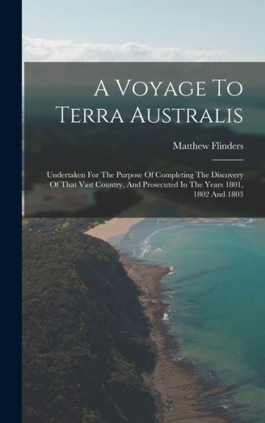 Cover for Matthew Flinders · Voyage to Terra Australis (Book) (2022)