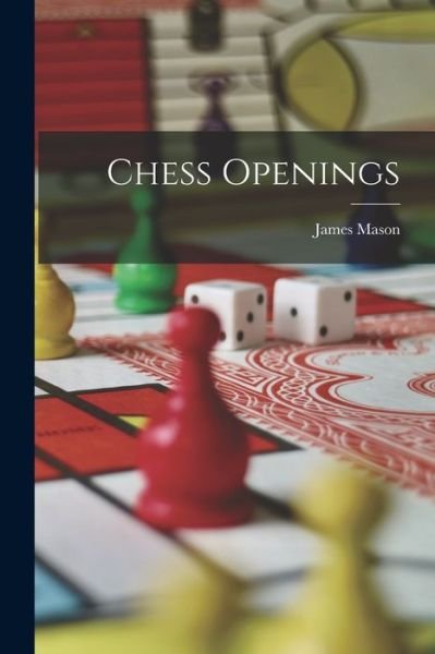 Cover for James Mason · Chess Openings (Bok) (2022)