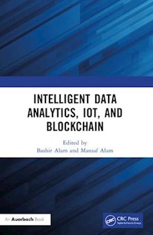 Intelligent Data Analytics, IoT, and Blockchain - - Books - Taylor & Francis Ltd - 9781032442792 - April 13, 2025