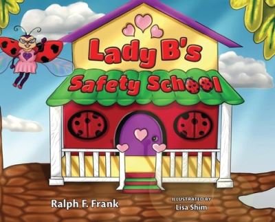 Cover for Ralph F Frank · Lady B's Safety School (Hardcover Book) (2021)