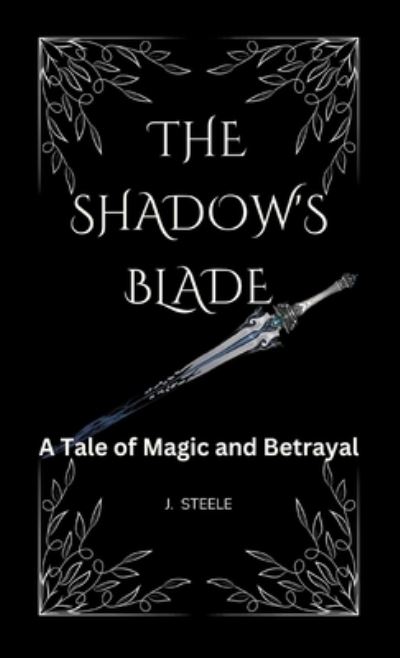 Cover for J. Steele · Shadow's Blade`` (Book) (2023)