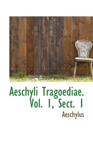 Cover for Aeschylus · Aeschyli Tragoediae. Vol. 1, Sect. 1 (Paperback Book) (2009)