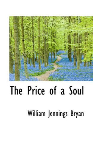 Cover for William Jennings Bryan · The Price of a Soul (Paperback Book) (2009)