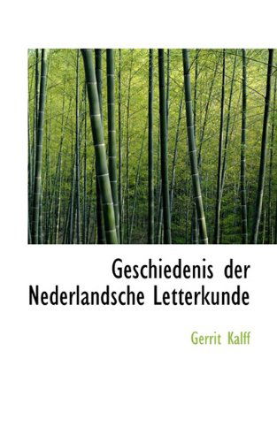 Cover for Gerrit Kalff · Geschiedenis Der Nederlandsche Letterkunde (Paperback Book) [Dutch edition] (2009)