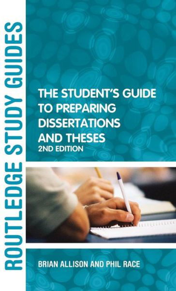 The Student's Guide to Preparing Dissertations and Theses - Brian Allison - Books - Taylor & Francis Ltd - 9781138133792 - October 30, 2015