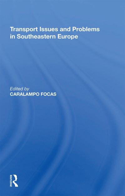 Cover for Caralampo Focas · Transport Issues and Problems in Southeastern Europe (Paperback Book) (2022)