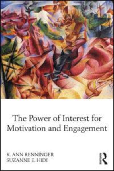 Cover for Renninger, K Ann (Sarthmore College, USA) · The Power of Interest for Motivation and Engagement (Paperback Book) (2015)