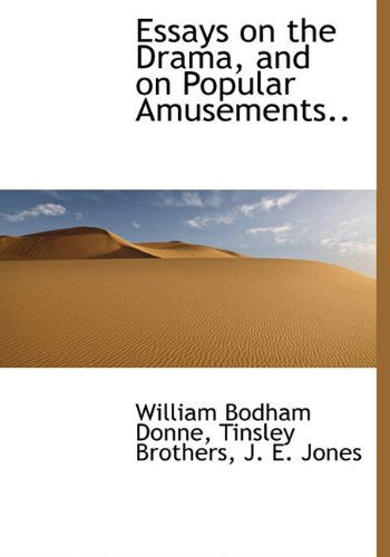 Cover for William Bodham Donne · Essays on the Drama, and on Popular Amusements.. (Gebundenes Buch) (2010)