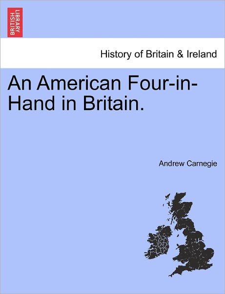 Cover for Andrew Carnegie · An American Four-in-hand in Britain. (Taschenbuch) (2011)